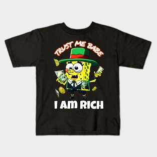 Trust me babe i am rich Kids T-Shirt